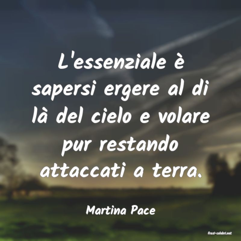 frasi di  Martina Pace
