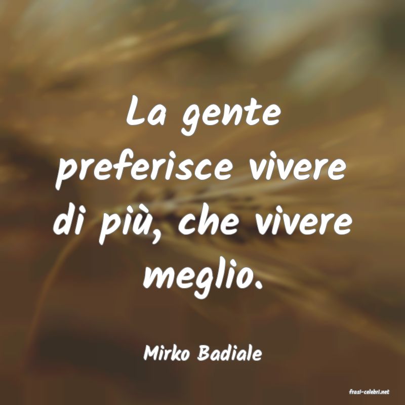 frasi di  Mirko Badiale
