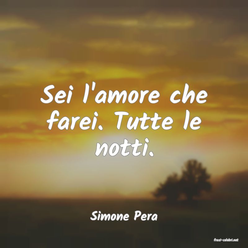 frasi di  Simone Pera
