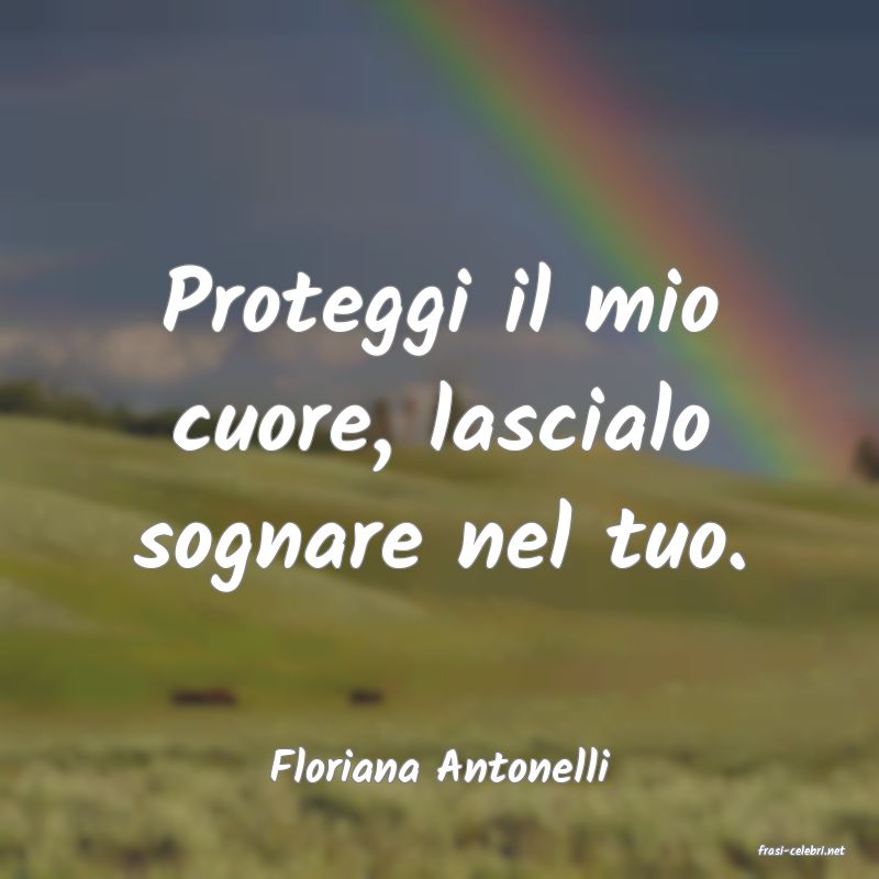 frasi di  Floriana Antonelli
