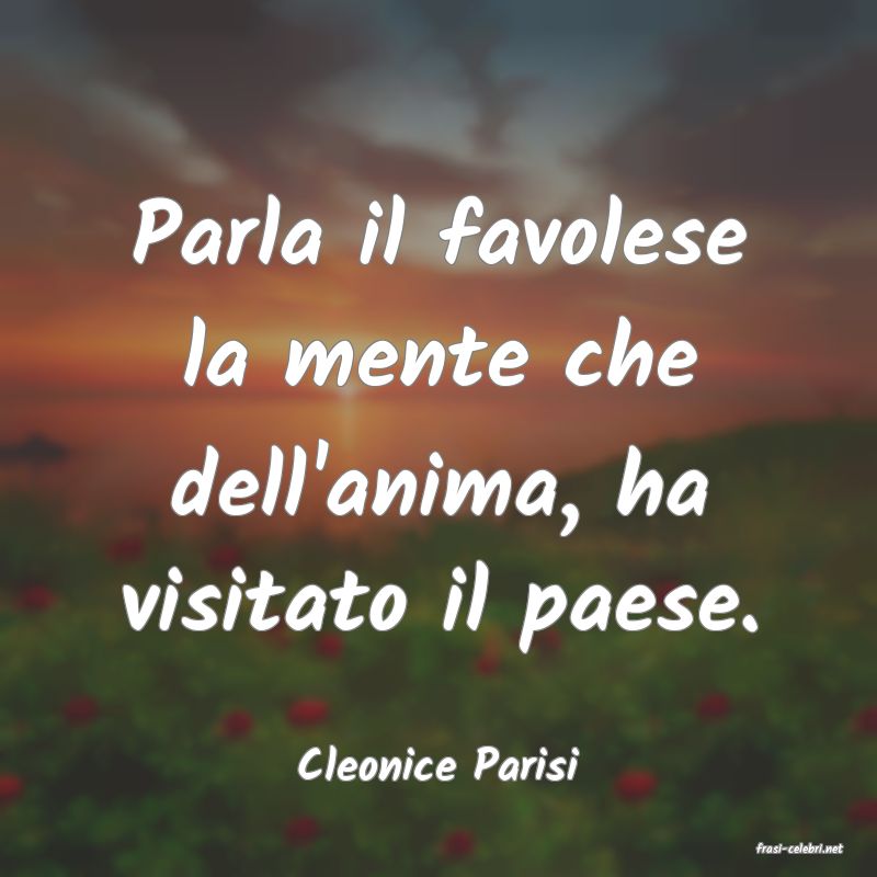 frasi di  Cleonice Parisi
