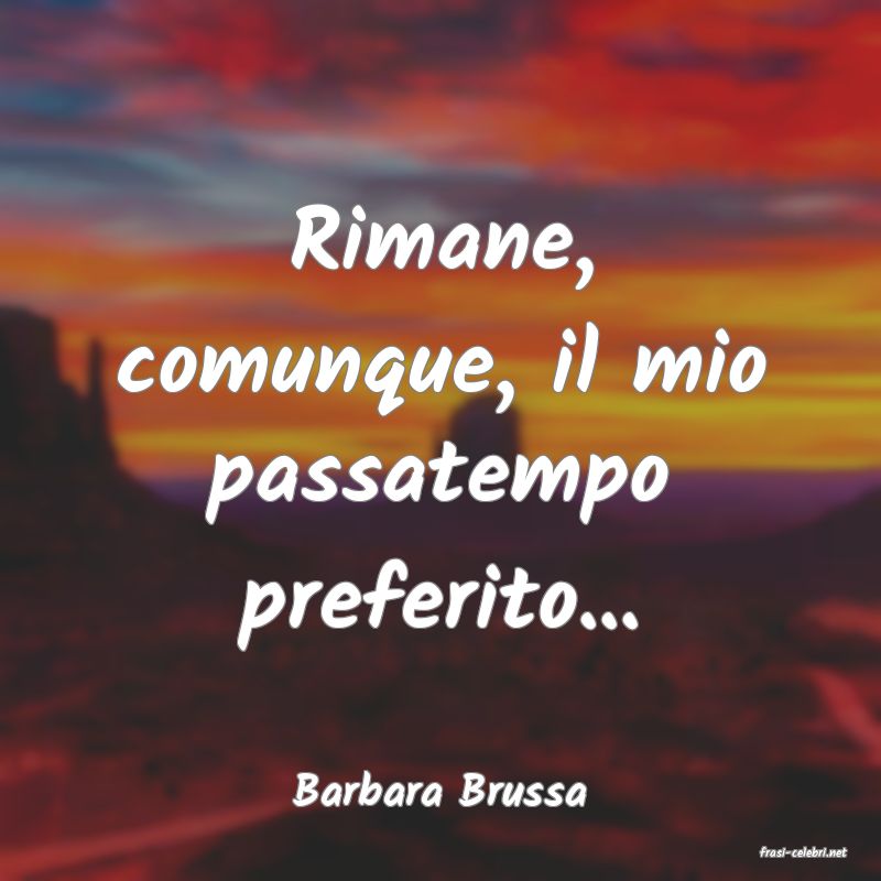 frasi di Barbara Brussa