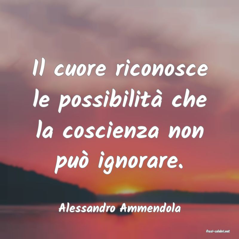 frasi di  Alessandro Ammendola
