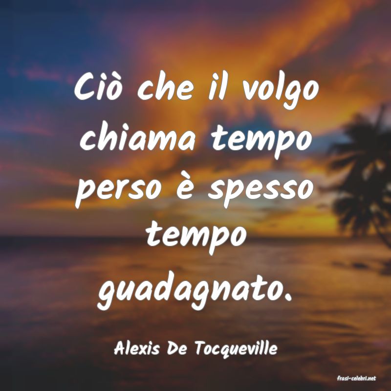 frasi di Alexis De Tocqueville