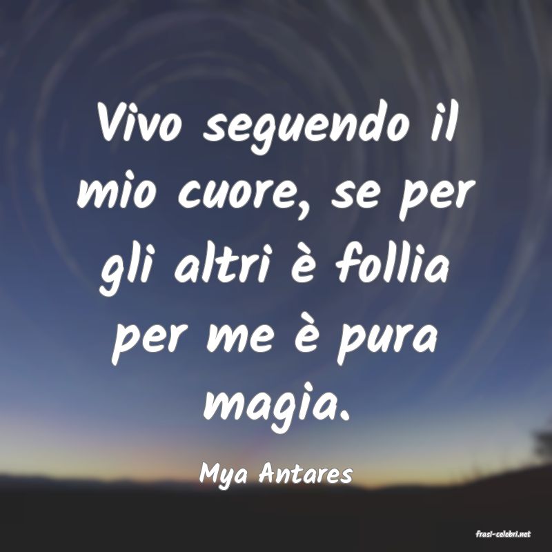 frasi di  Mya Antares
