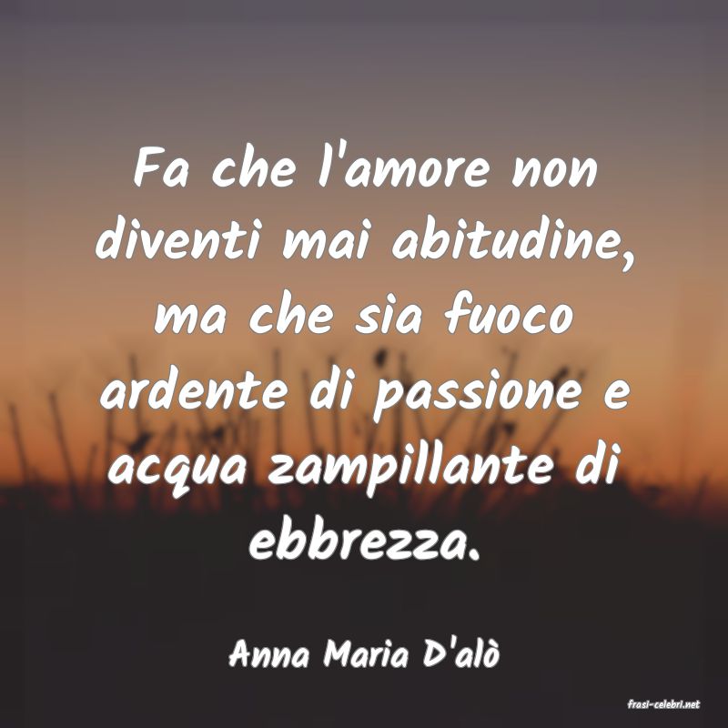 frasi di Anna Maria D'al