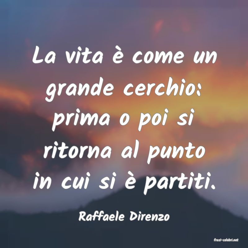 frasi di  Raffaele Direnzo

