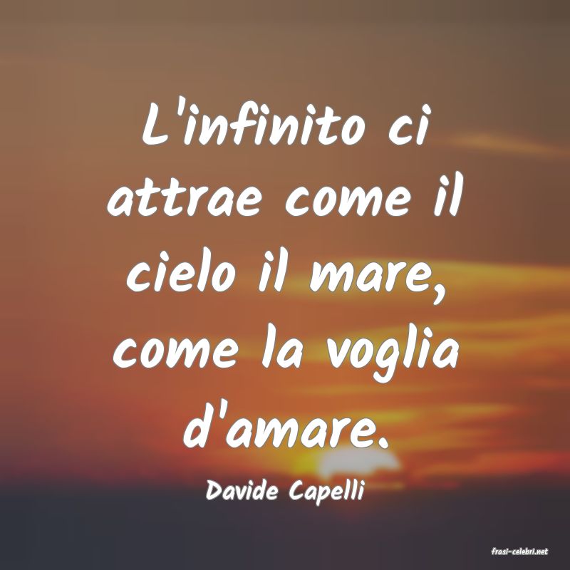 frasi di  Davide Capelli
