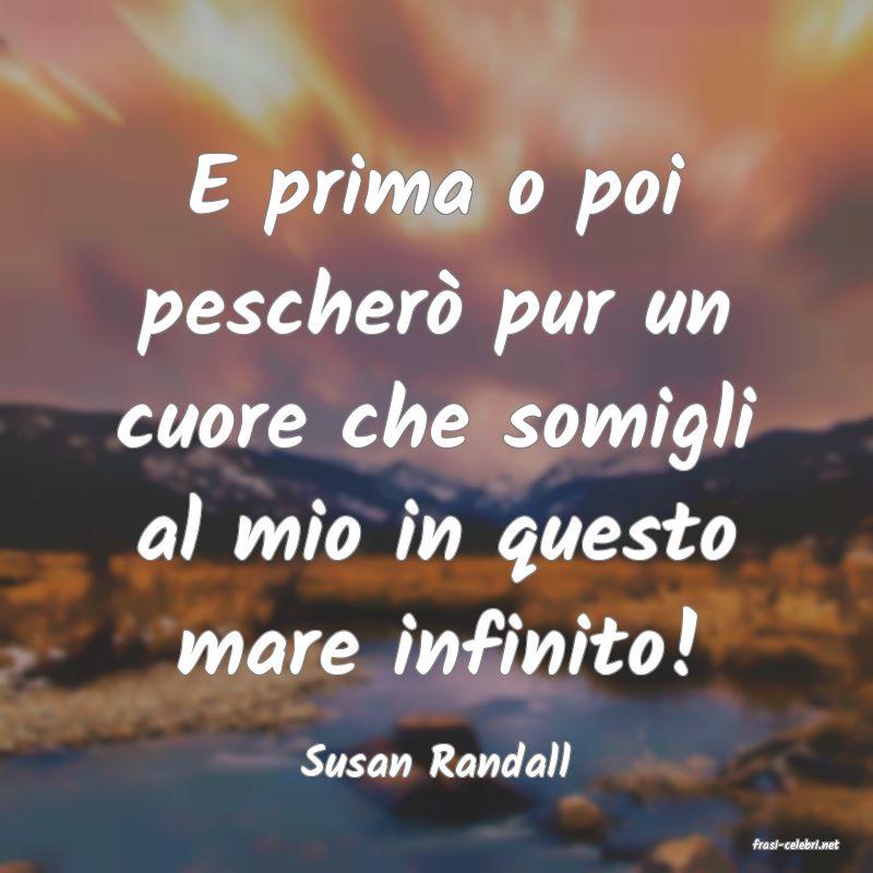 frasi di  Susan Randall
