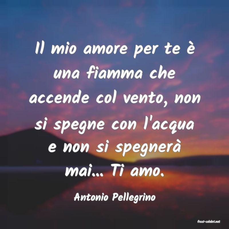 frasi di  Antonio Pellegrino
