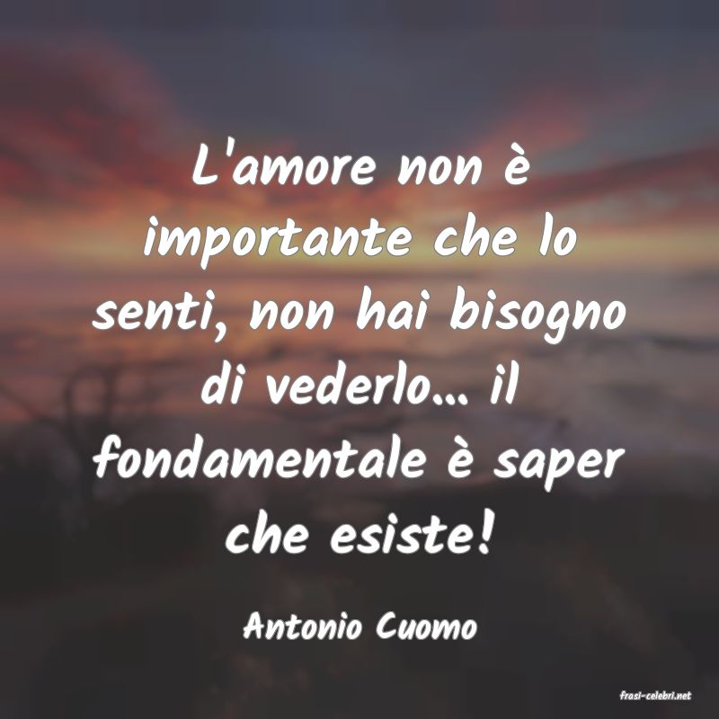frasi di  Antonio Cuomo
