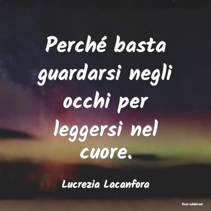 frasi di  Lucrezia Lacanfora
