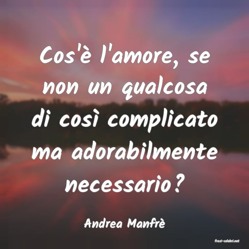 frasi di Andrea Manfr