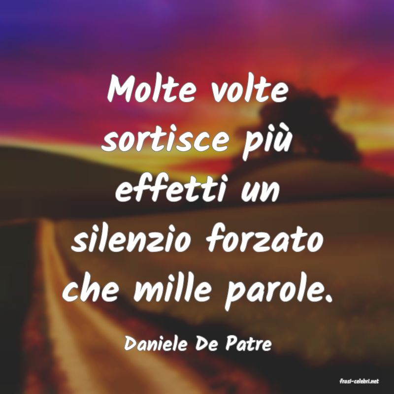 frasi di  Daniele De Patre
