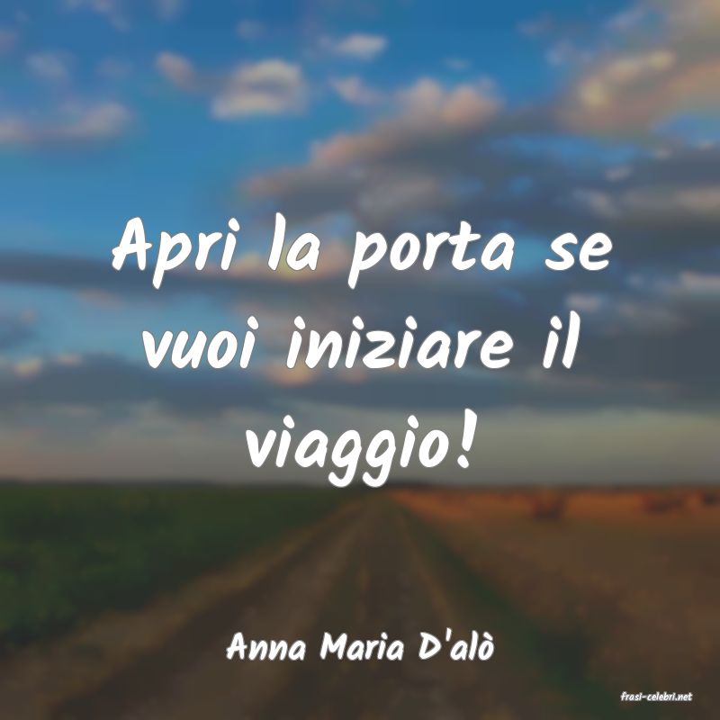 frasi di Anna Maria D'al