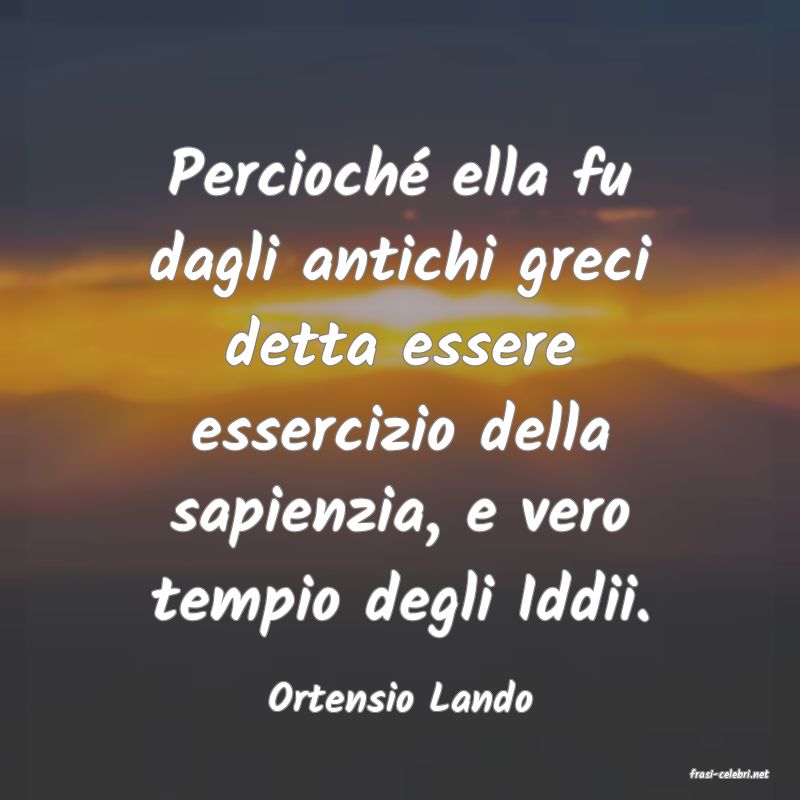 frasi di  Ortensio Lando
