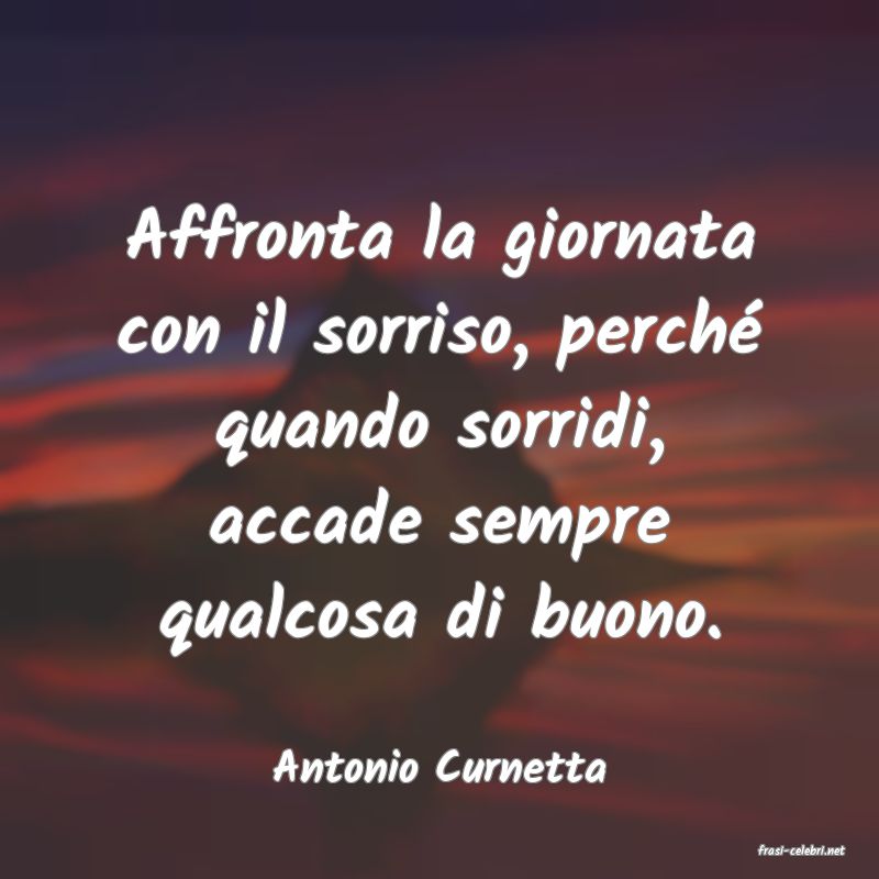 frasi di  Antonio Curnetta
