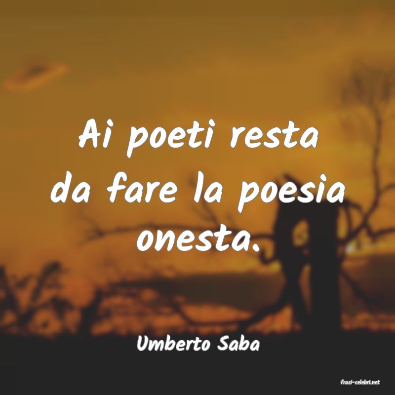 frasi di  Umberto Saba
