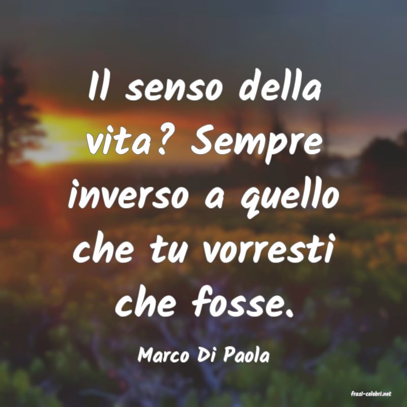 frasi di  Marco Di Paola
