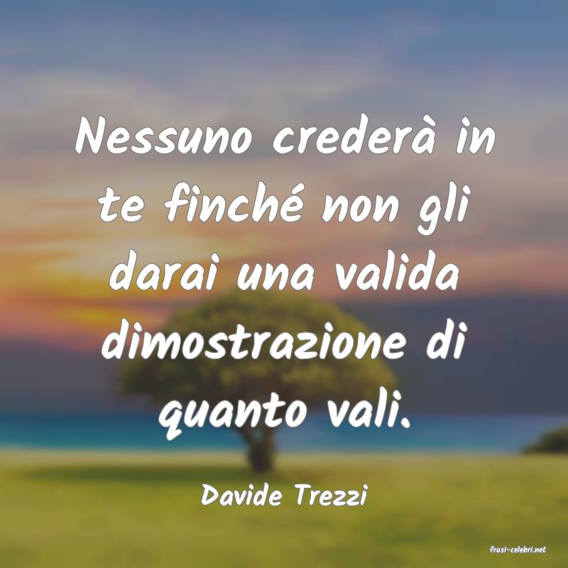 frasi di  Davide Trezzi
