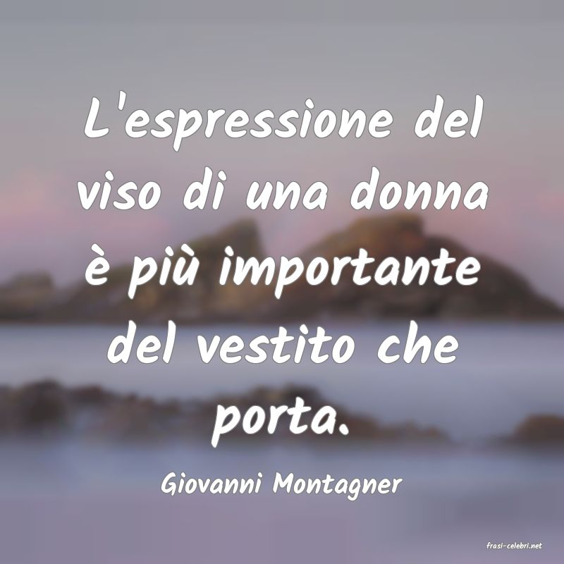frasi di  Giovanni Montagner
