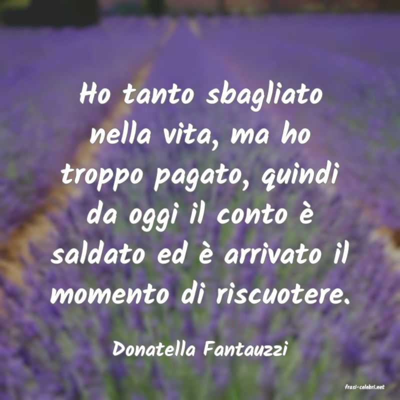 frasi di  Donatella Fantauzzi
