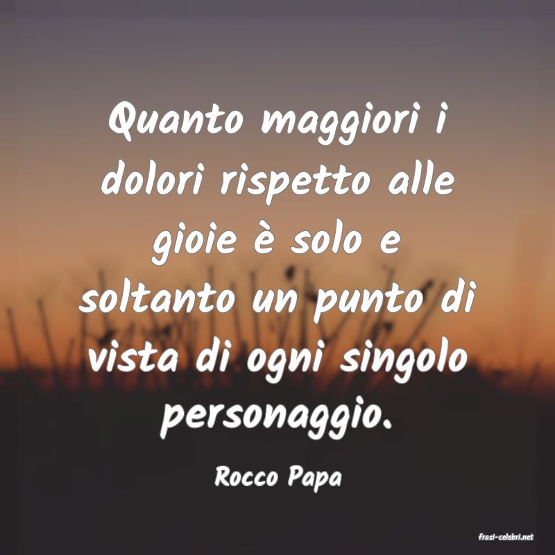 frasi di  Rocco Papa
