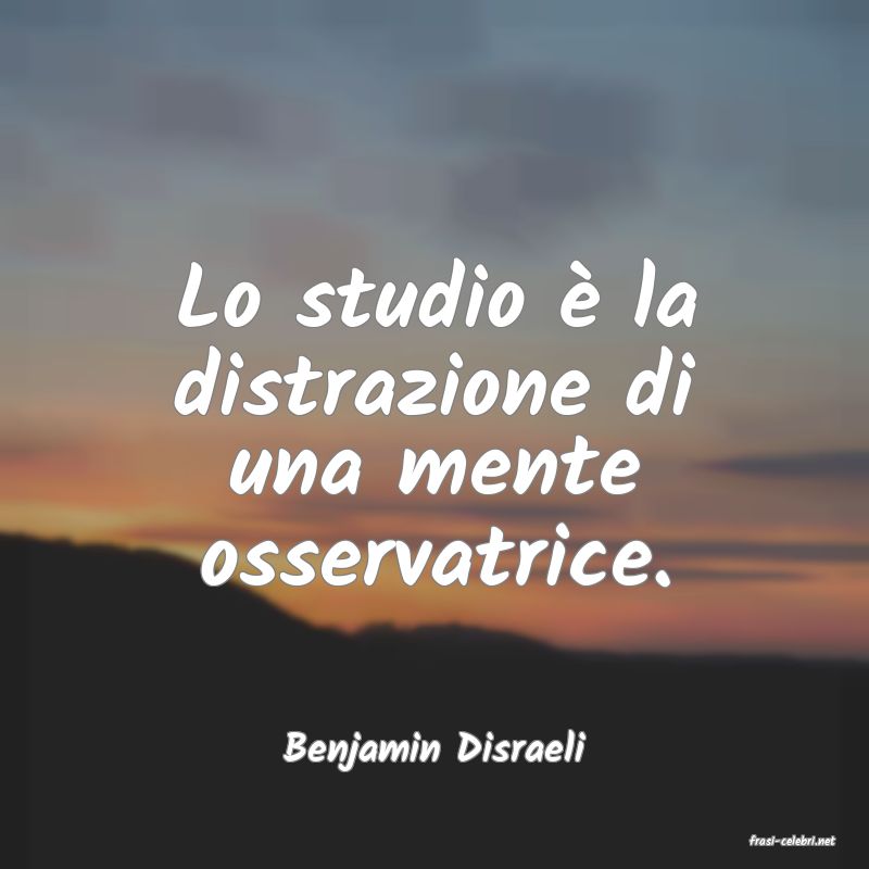 frasi di  Benjamin Disraeli
