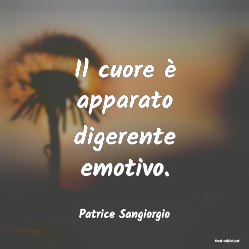 frasi di  Patrice Sangiorgio
