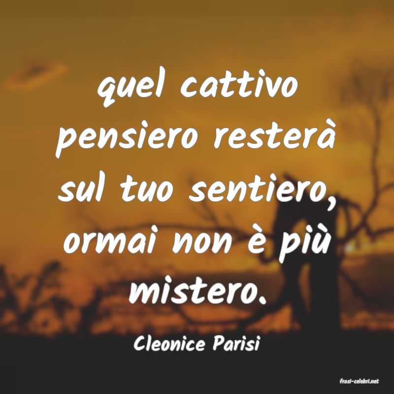 frasi di  Cleonice Parisi
