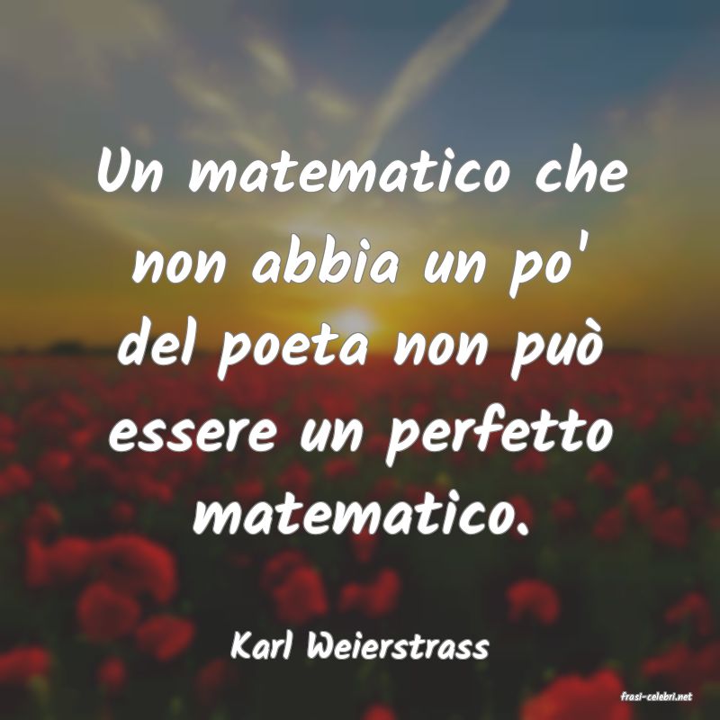 frasi di Karl Weierstrass