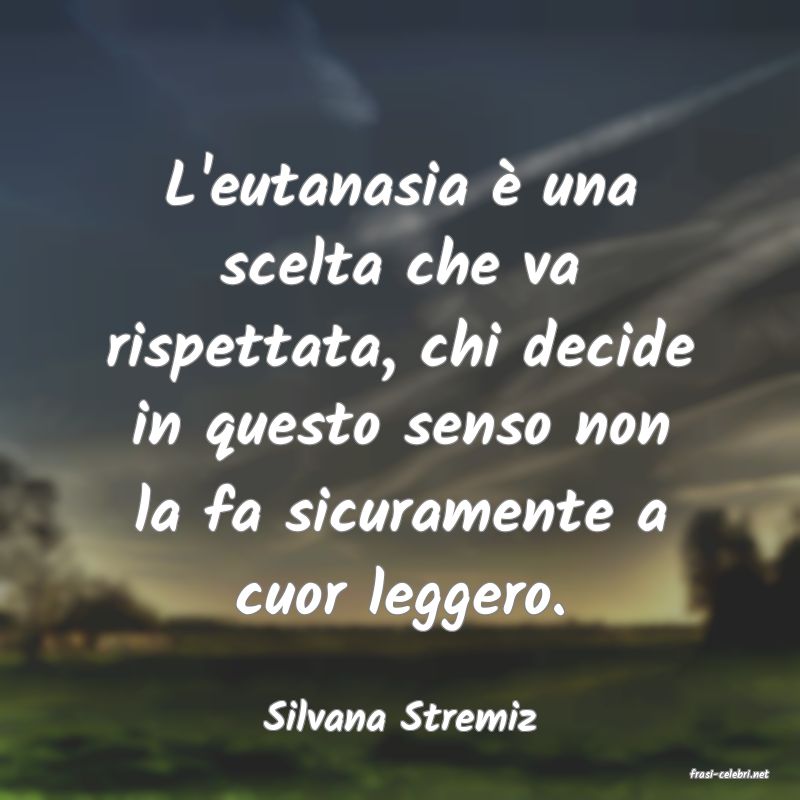 frasi di Silvana Stremiz