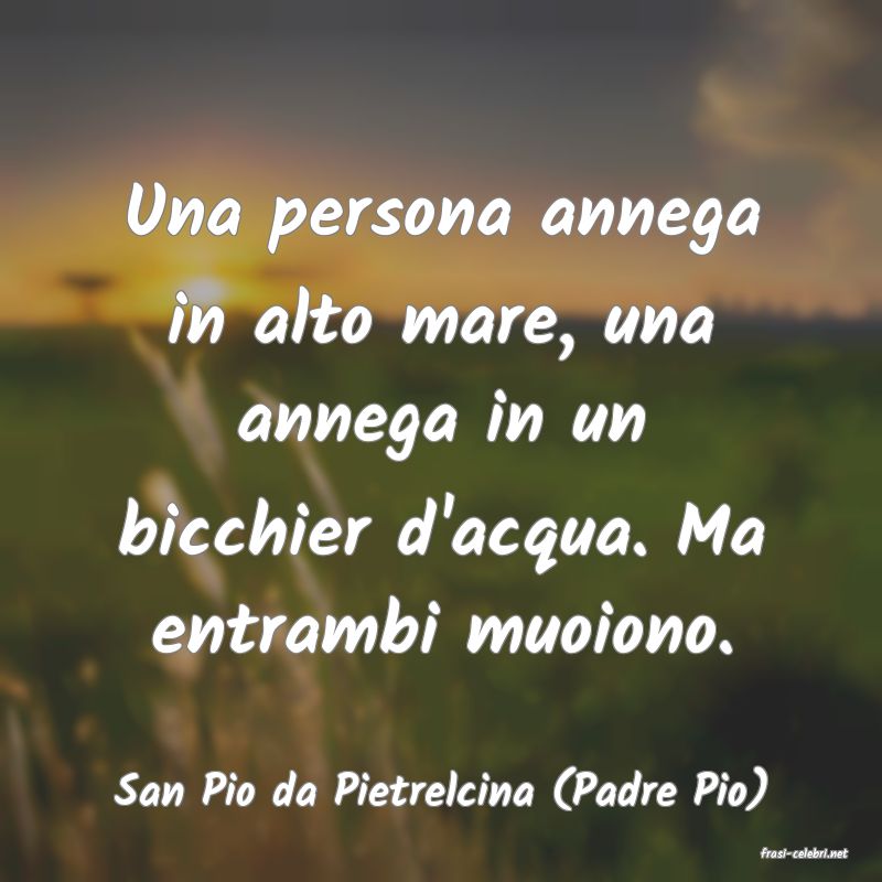 frasi di San Pio da Pietrelcina (Padre Pio)