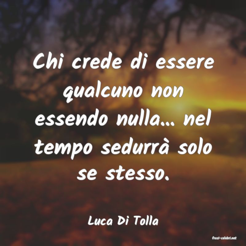 frasi di Luca Di Tolla