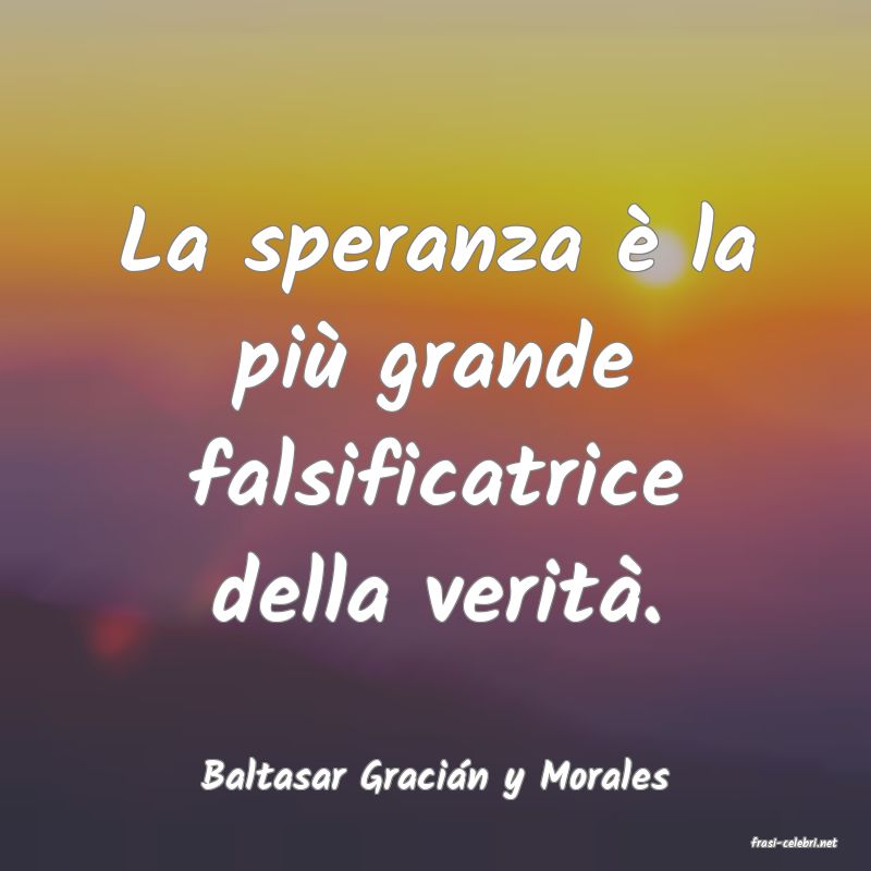 frasi di Baltasar Graci�n y Morales