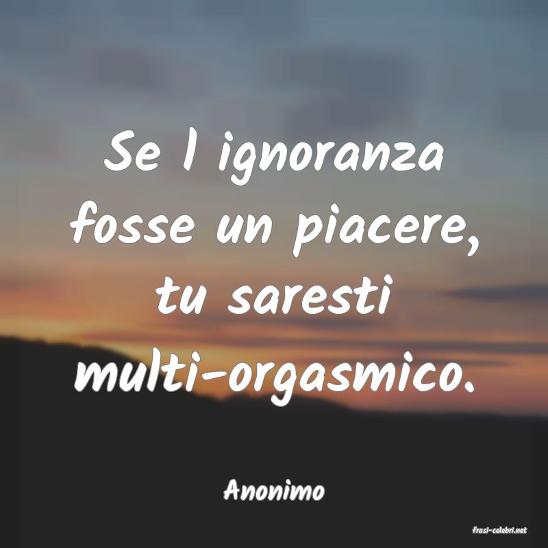 frasi di Anonimo