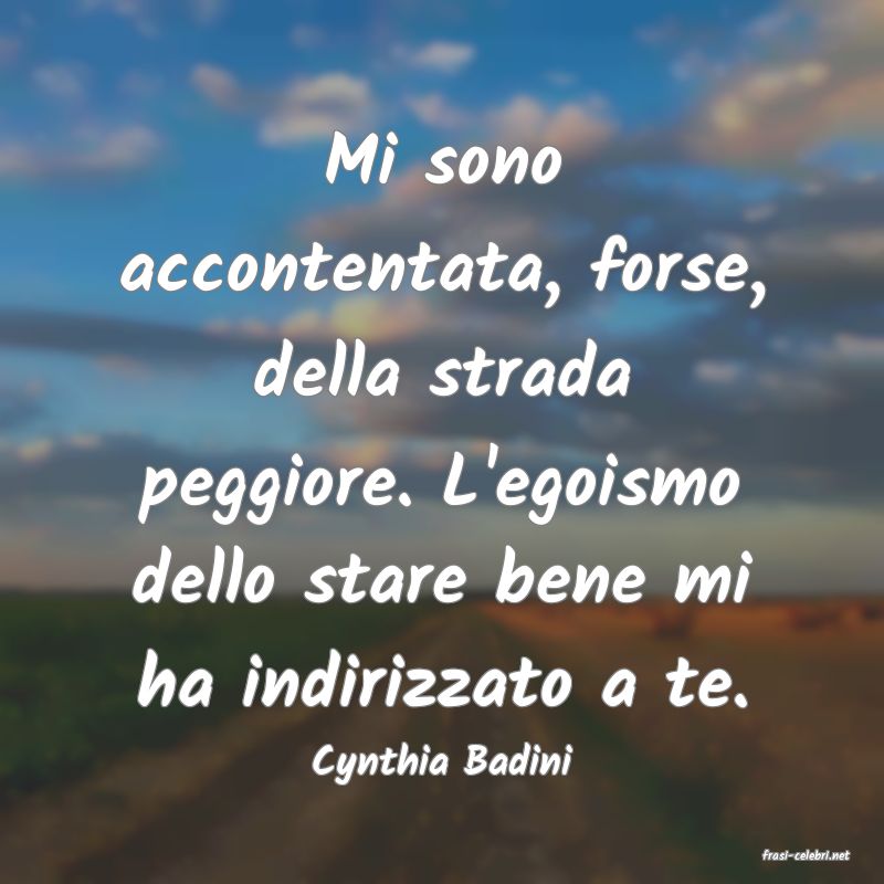frasi di  Cynthia Badini
