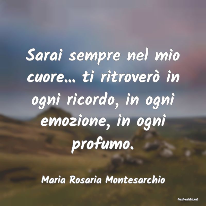 frasi di  Maria Rosaria Montesarchio
