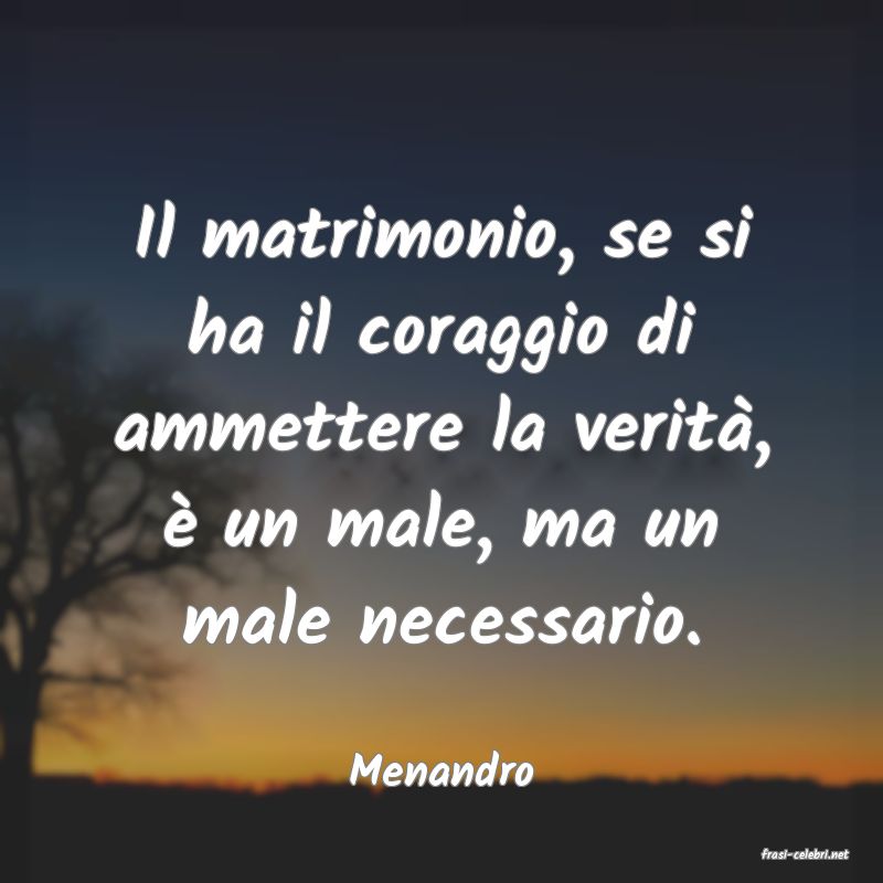 frasi di  Menandro

