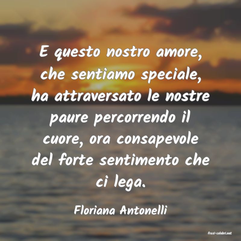 frasi di  Floriana Antonelli
