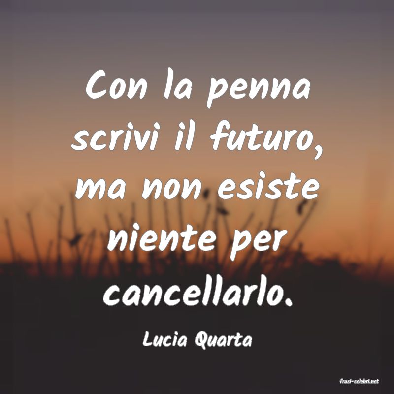 frasi di  Lucia Quarta
