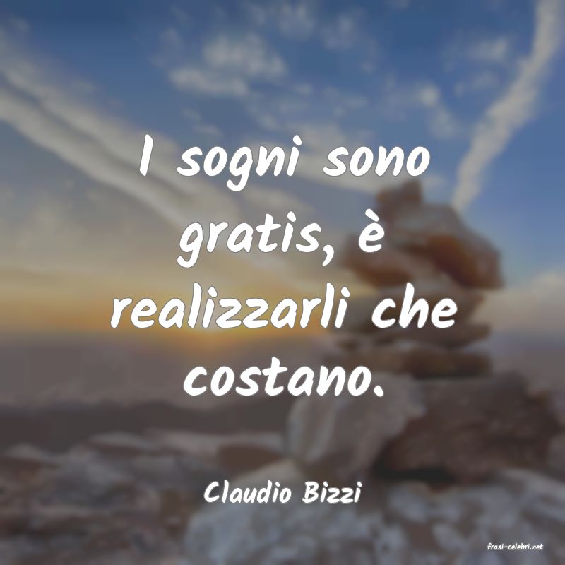 frasi di  Claudio Bizzi
