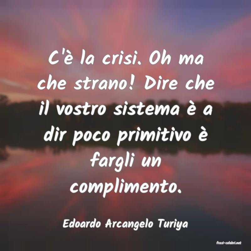frasi di Edoardo Arcangelo Turiya