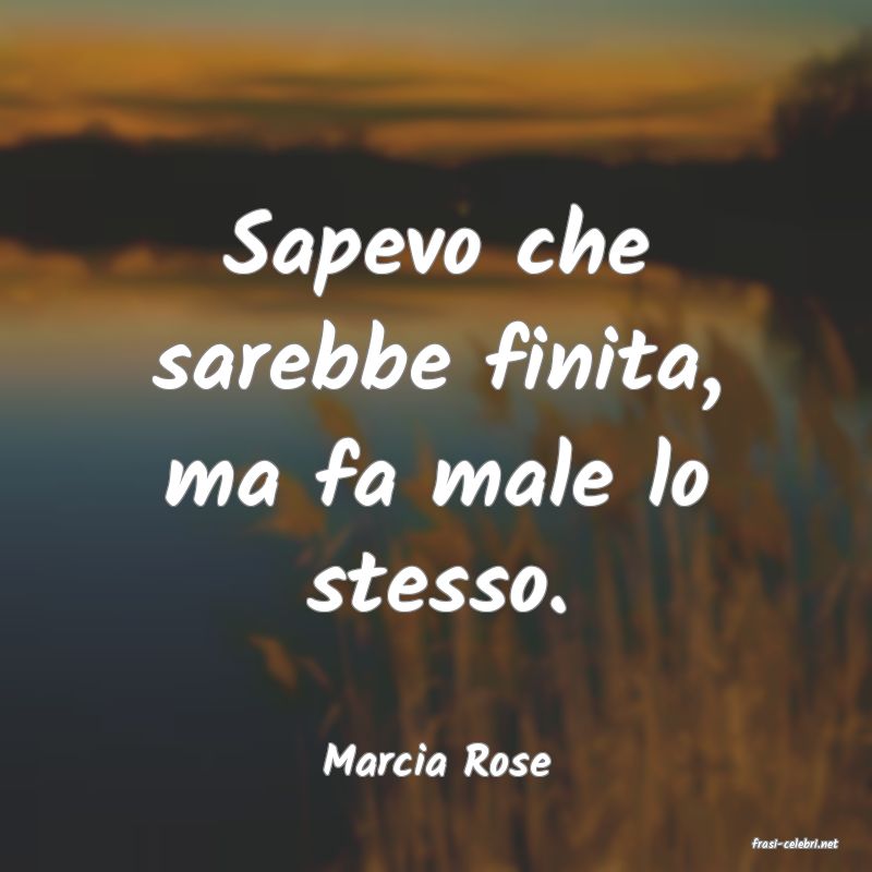 frasi di  Marcia Rose
