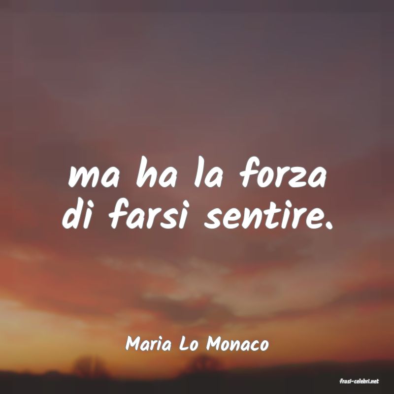 frasi di  Maria Lo Monaco
