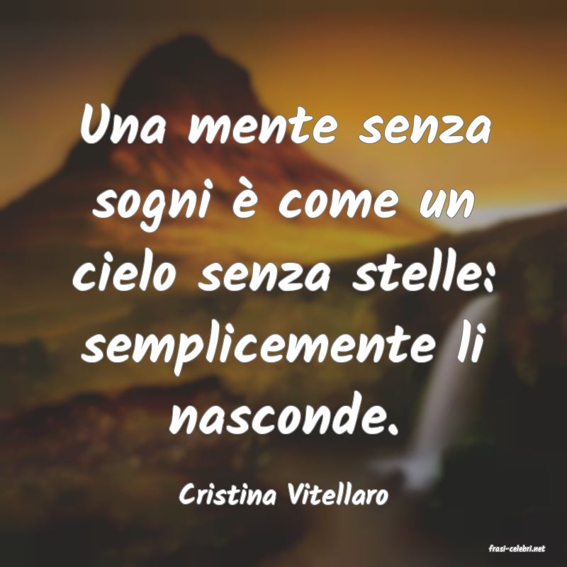 frasi di  Cristina Vitellaro
