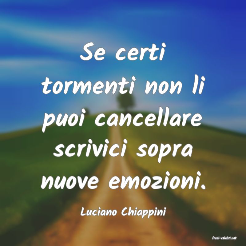 frasi di  Luciano Chiappini
