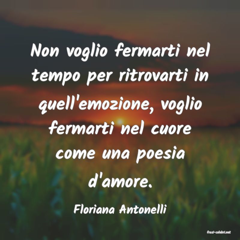 frasi di  Floriana Antonelli

