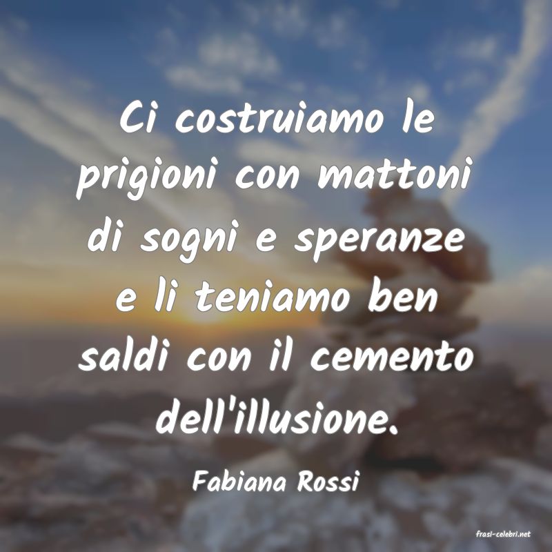 frasi di  Fabiana Rossi
