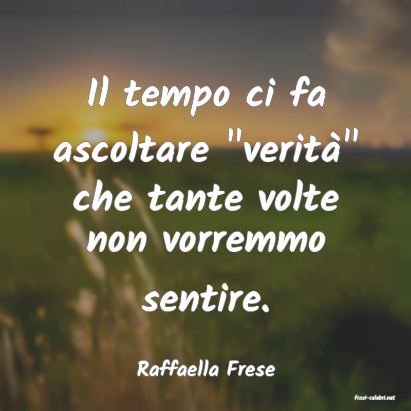 frasi di Raffaella Frese